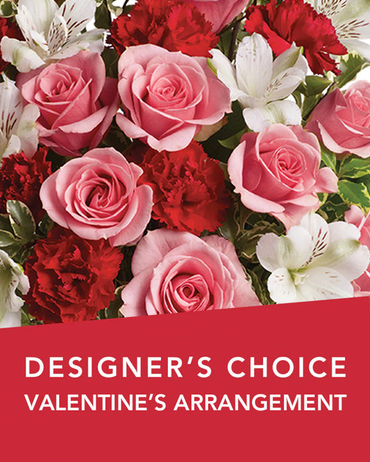 VALENTINE'S DAY FLORIST CHOICE ARRANGEMENT