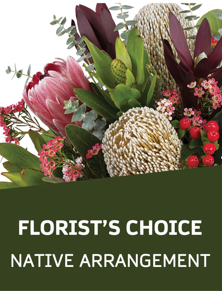 AUSTRALIAN NATIVE FLORIST CHOICE ARRANGEMENTS