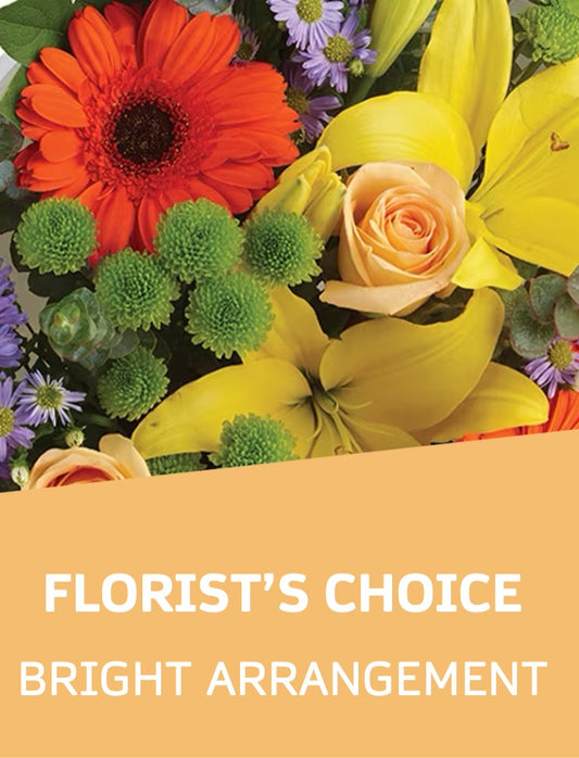 BRIGHT FLORIST CHOICE ARRANGEMENT